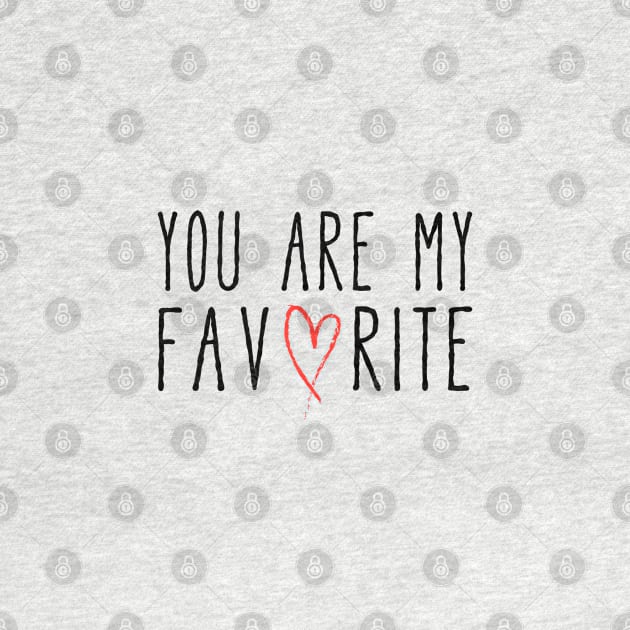 You are my favorite text design with red scribble heart by beakraus